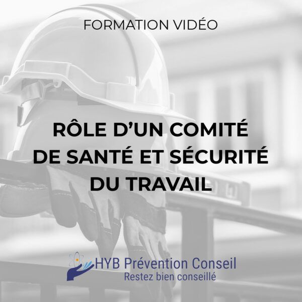 Rôle du comité de santé et sécurité du travail