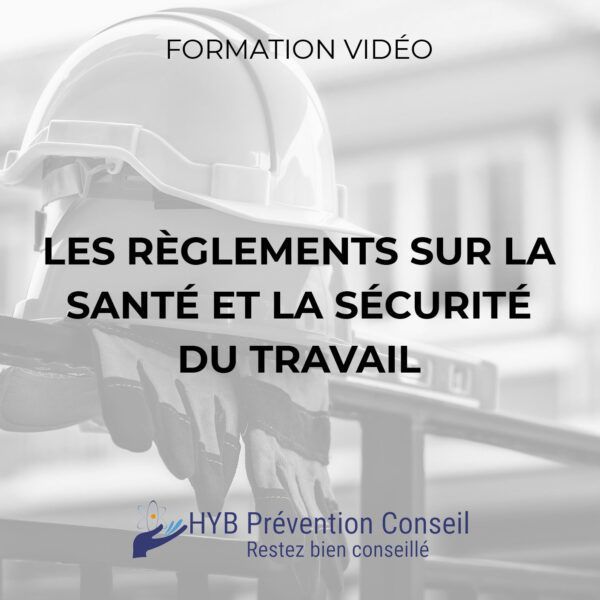 Formation sur les règlements sur la santé et la sécurité du travail (RSST)