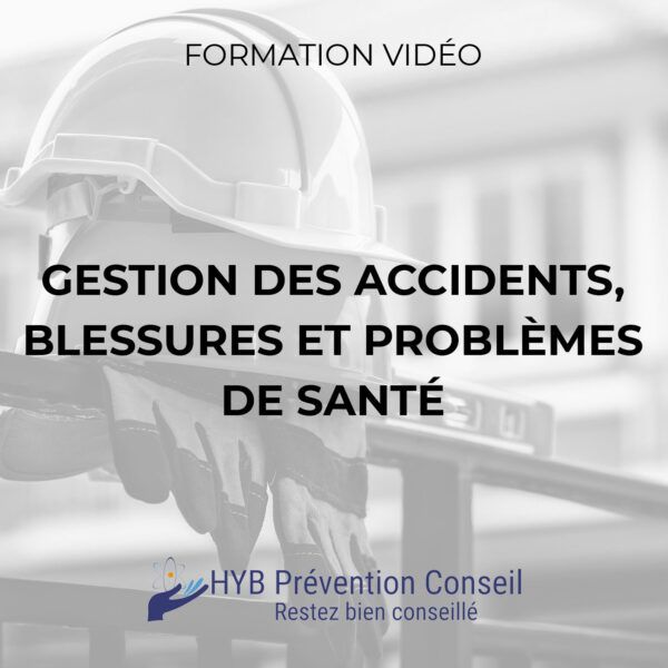 Gestion des accidents, blessures et problèmes de santé