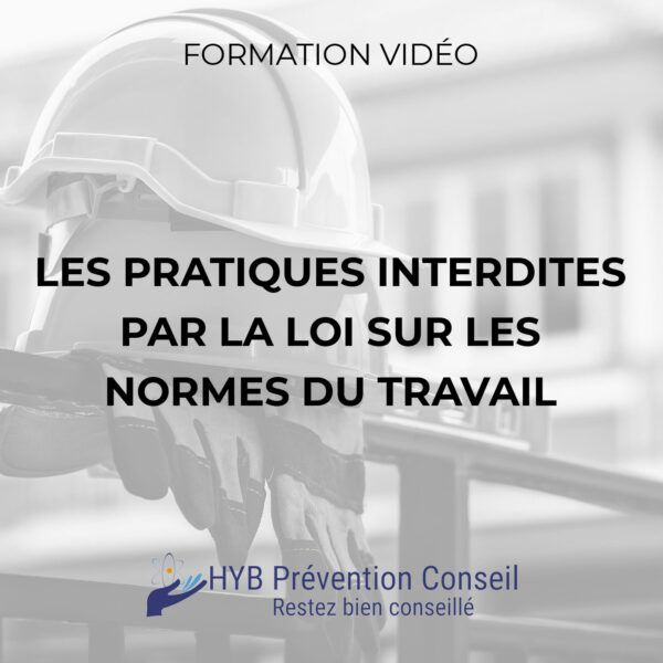 Les pratiques interdites par la loi sur les normes du travail