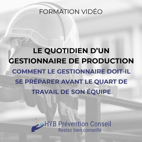 Le quotidien d’un gestionnaire de production - Comment le gestionnaire doit-il se préparer avant le quart de travail de son équipe